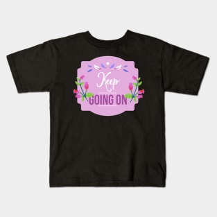 Keep going on typograpy design Kids T-Shirt